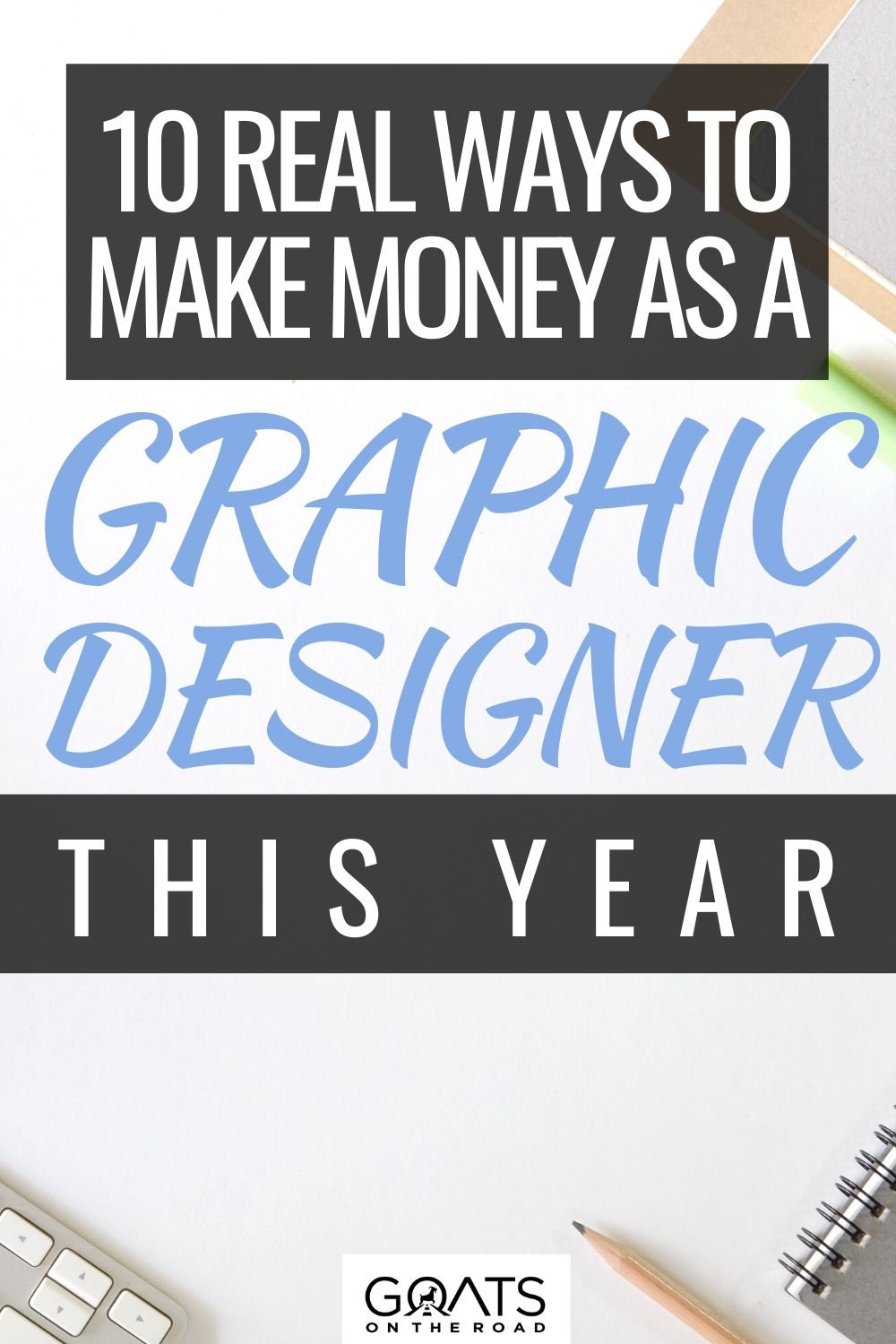 10 Real Ways To Make Money As a Graphic Designer