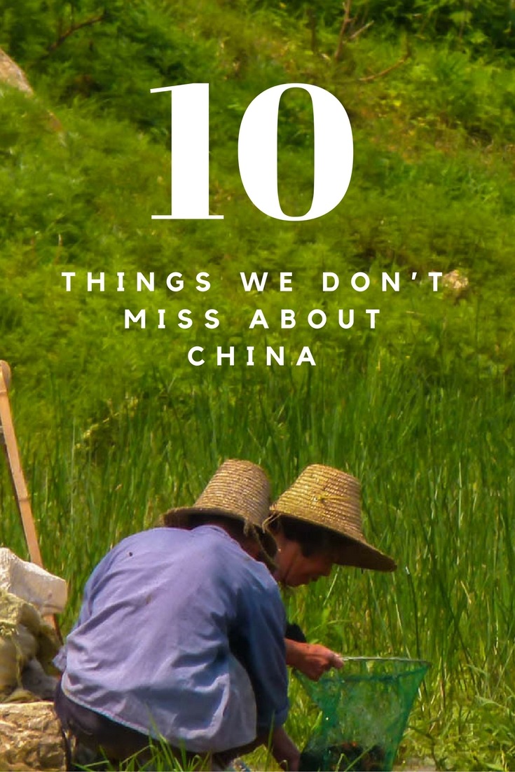 10 Things We Don’t Miss About China