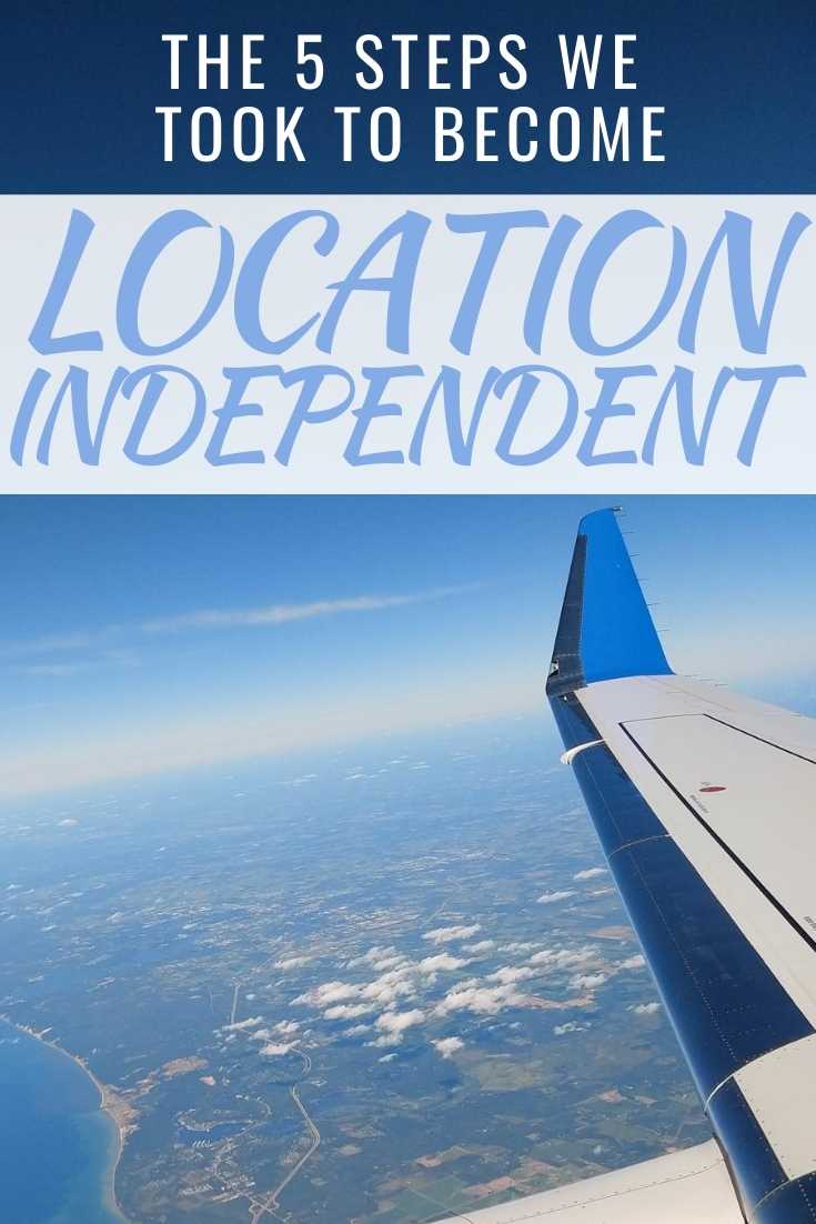 The 5 Steps We Took To Become Location Independent