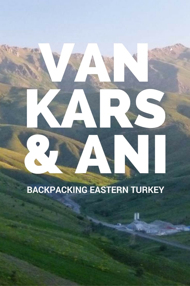 Backpacking Eastern Turkey - Van, Kars & Ani