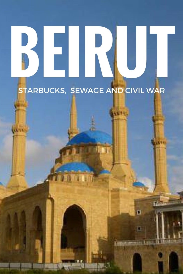 Beirut - Starbucks, Sewage and Civil War