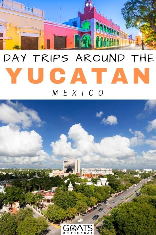 “Day Trips Around The Yucatan, Mexico