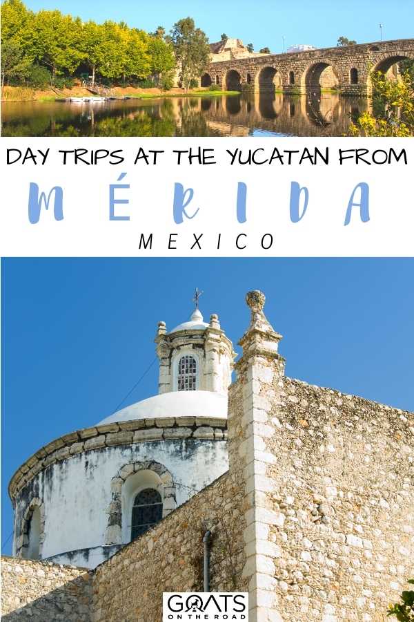 “Day Trips Around the Yucatan From Mérida, Mexico