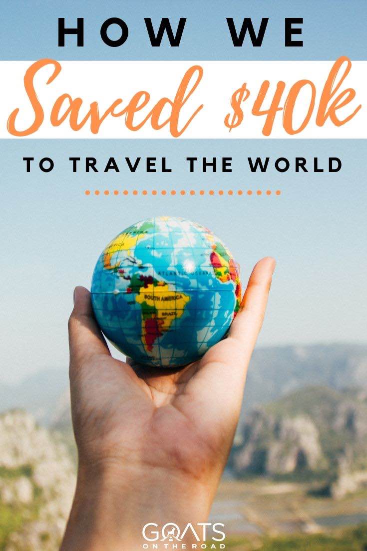 hand holding globe with text overlay how we saved $40k to travel the world