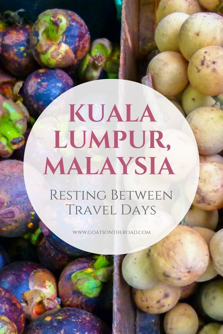 Kuala Lumpur, Malaysia - Resting Between Travel Days