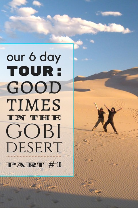 Our 6 Day Tour- Good Times In The Gobi Desert – Part #1