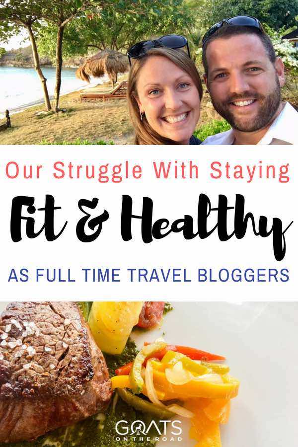 The Goats & unhealthy meal with text overlay Our Struggle With Staying Fit and Healthy As Full Travel Bloggers