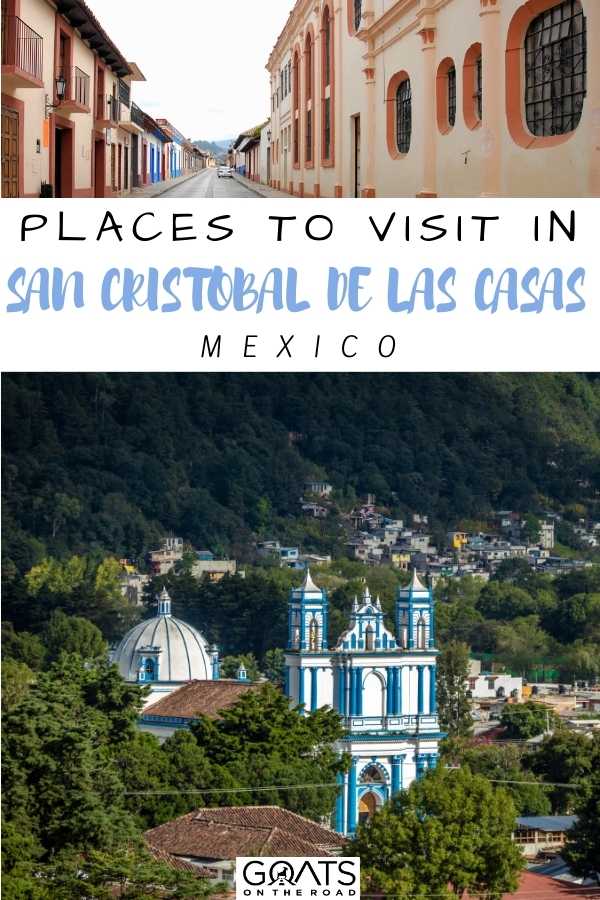 “Places To Visit in San Cristobal de las Casas, Mexico