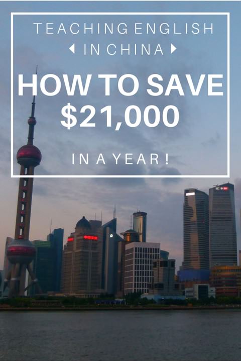 Teaching English In China- How To Save $21,000 In A Year