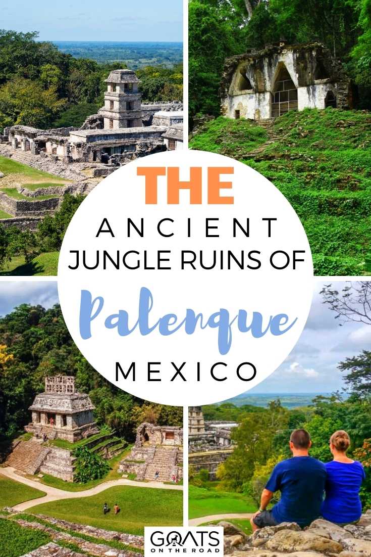 The Ancient Jungle Ruins of Palenque, Mexico