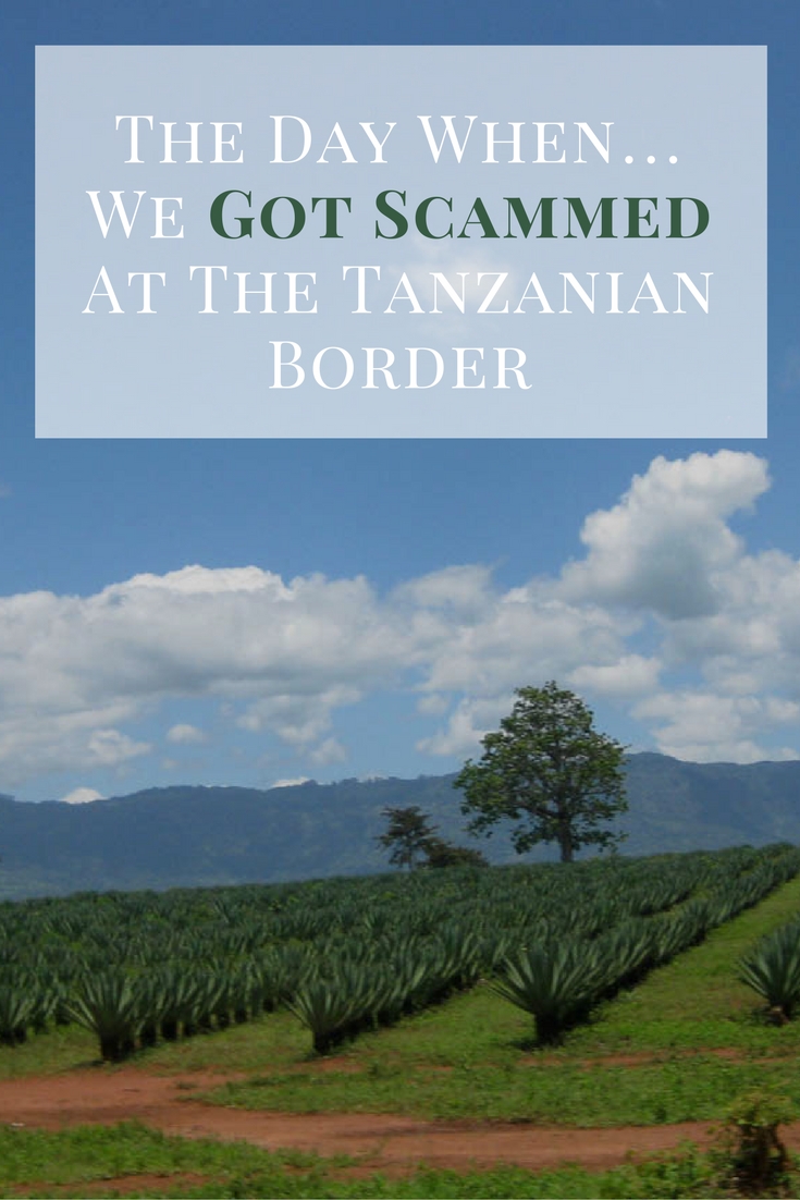 The Day When…We Got Scammed At The Tanzanian Border