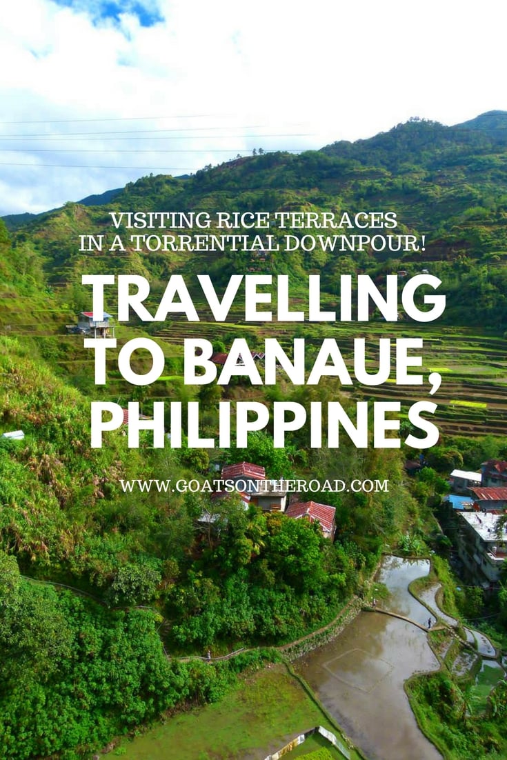 Travelling to Banaue, Philippines - Visiting Rice Terraces In a Torrential Downpour!