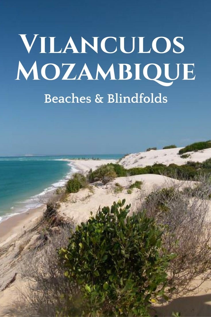 Vilanculos, Mozambique - Beaches & Blindfolds