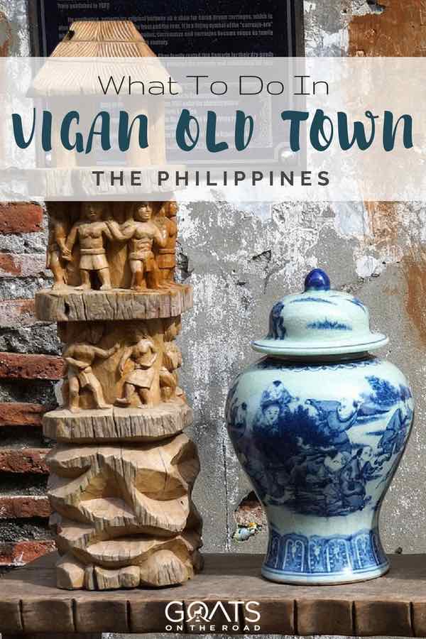 Chinese style vases with text overlay what to do in Vigan old town The Philippines 