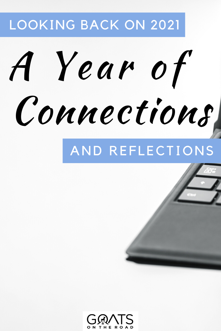 “Looking Back on 2021: A Year of Connections and Reflections
